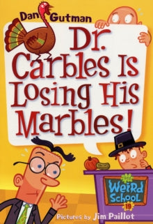 My Weird School : Dr. Carbles Is Losing His Marbles!