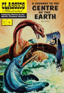 A Journey to the Centre of the Earth - Classics Illustrated