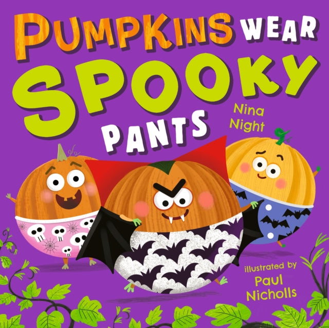 Pumpkins Wear Spooky Pants : A brilliantly funny spooky rhyming picture book for little ones aged 2-5 – perfect Halloween gift, with bonus puzzles
