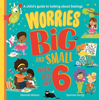 Worries Big And Small When You Are 6