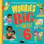 Worries Big And Small When You Are 6