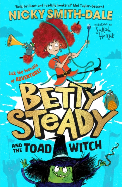 Betty Steady and the Toad Witch by Nicky Smith-Dale