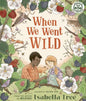 When We Went Wild : Volume 1 AR Level LY 3.8