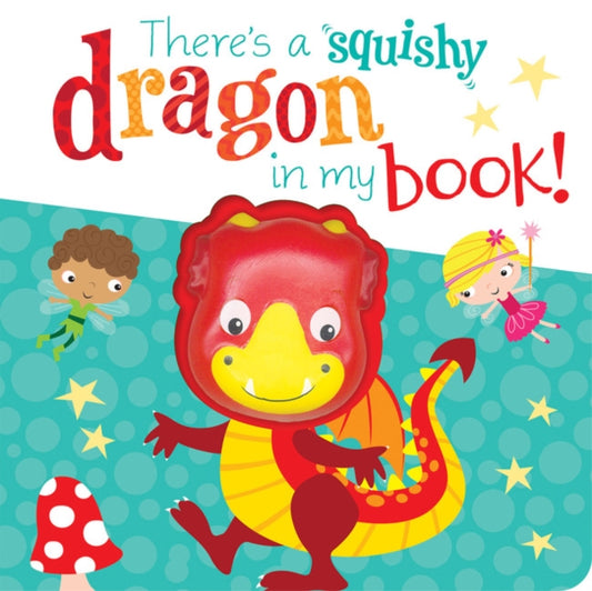 There's a Squishy Dragon in My Book! - Board Book