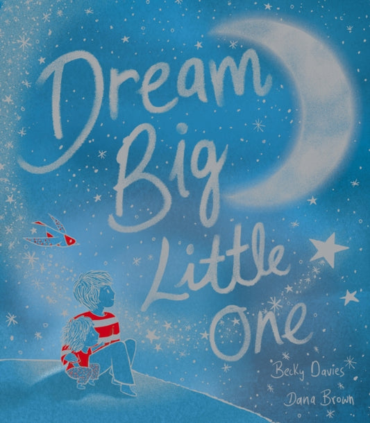 Dream Big Little One