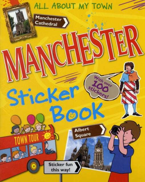 Manchester : All About My Town - Sticker Book
