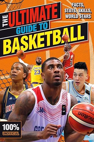 Ultimate Guide To Basketball