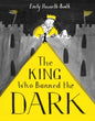 The King Who Banned The Dark