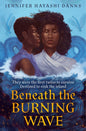Beneath the Burning Wave : Book 1