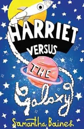 Harriet Versus The Galaxy. AR Level MY 5.3