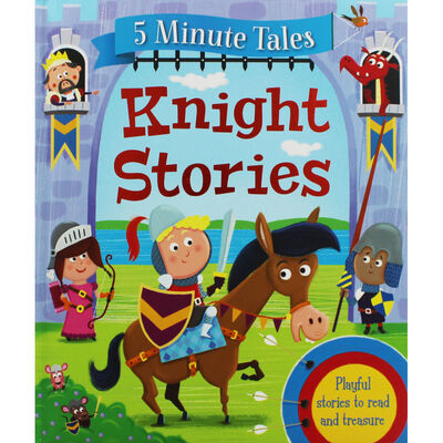 5 Minute Tales - Knight Stories