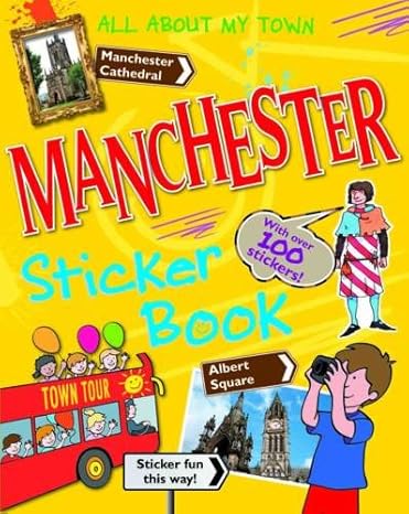 Manchester : All About My Town - Sticker Book