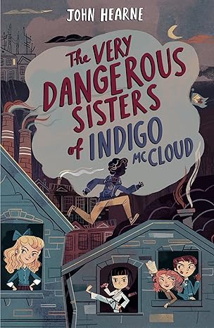 The Very Dangerous Sisters Of Indigo McCloud